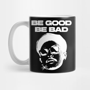 BE GOOD BE BAD BLACK - WHITE Mug